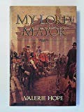 Book My Lord Mayor: Eight hundred years of London's mayoralty free