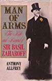 Book Man of Arms: The Life and Legend of Sir Basil Zaharoff free