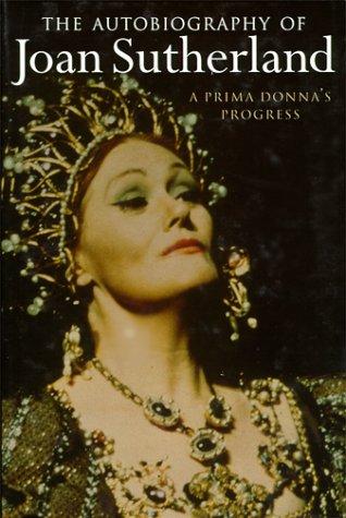 Book A prima donna's progress: the autobiography of Joan Sutherland free