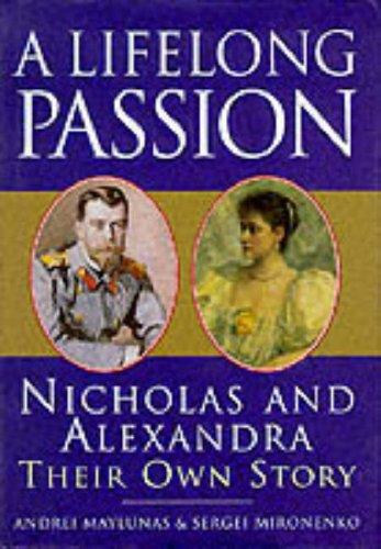 Book A Lifelong Passion: Nicholas and Alexandra- Their Own Story free