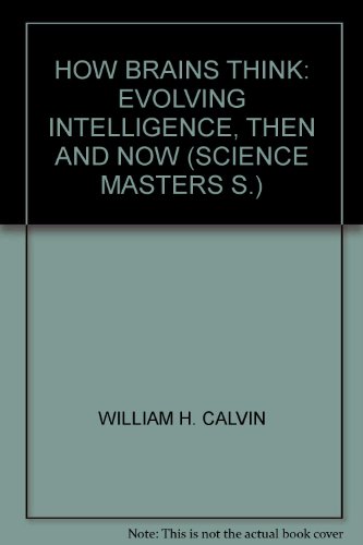 Book How Brains Think Evolving Intelligence, Then and Now (Science Masters) free
