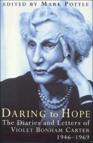 Book Daring to Hope: The Diaries and Letters of Violet Bonham Carter, 1946-1969 free