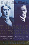 Book The Great Outsiders: Northcliffe, Rothermere and the Daily Mail free