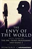 Book The envy of the world: Fifty years of the BBC Third Programme and Radio 3, 1946-1996 free