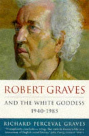Book Robert Graves And The White Goddess 1940-85 free