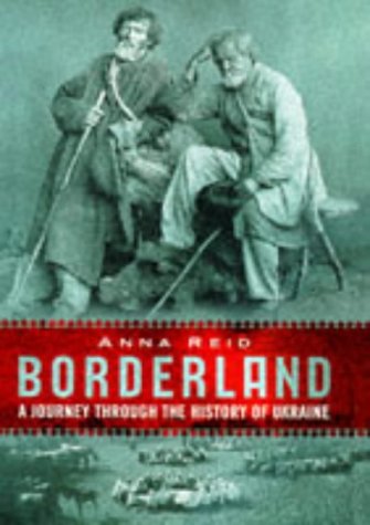 Book Borderland: A Journey Through the History of the Ukraine free
