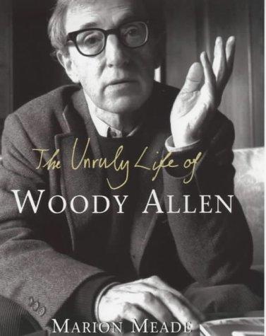 Book The Unruly Life of Woody Allen : A Biography free
