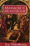 Book Massacre at Montsegur: a history of the Albigensian Crusade free