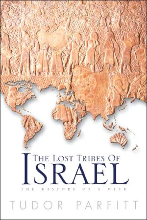 Book The Lost Tribes of Israel: The History of a Myth free