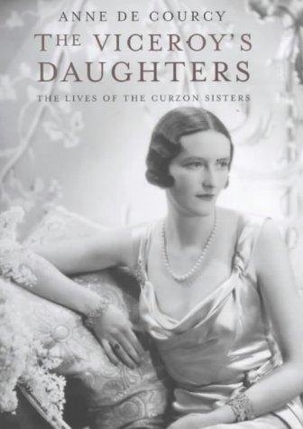 Book The Viceroy's Daughters: The Lives of the Curzon Sisters free