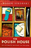 Book The Polish House: An Intimate History of Poland free