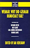 Book Weimar: Why Did German Democracy Fail? (Debates in Modern History) free