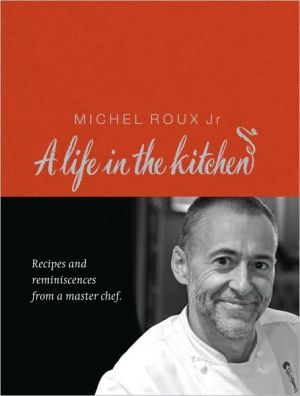 Book A Life in the Kitchen: Recipes and Reminiscences from a Master Chef free