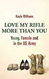 Book 'Love My Rifle More Than You: Young, Female and in the Army' free