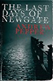 Book The Last Days of Newgate (A Pyke Mystery) free