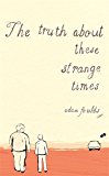 Book The Truth About These Strange Times free