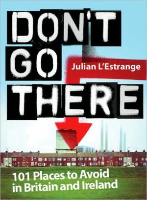Book Don't Go There: 101 Places to Avoid in Britain and Ireland free
