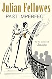 Book Past Imperfect by Julian Fellowes free