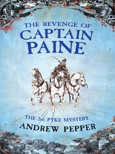 Book The Revenge Of Captain Paine: From the author of The Last Days of Newgate (A Pyke Mystery Book 2) free