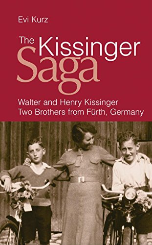Book The Kissinger Saga: Walter and Henry Kissinger: Two Brothers from Fürth, Germany free