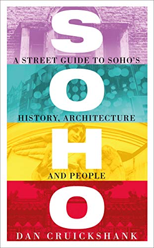 Book Soho: A Street Guide to Soho's History, Architecture and People free