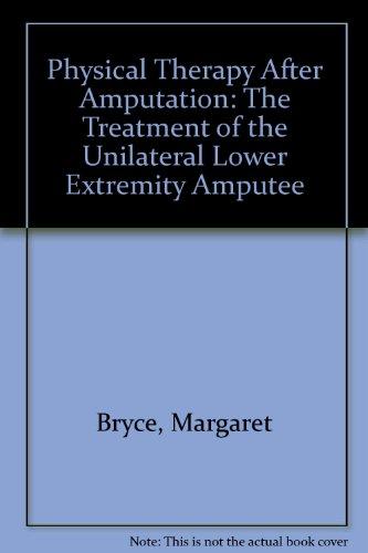 Book Physical Therapy After Amputation: The Treatment Of The Unilateral Lower Extremity Amputee free