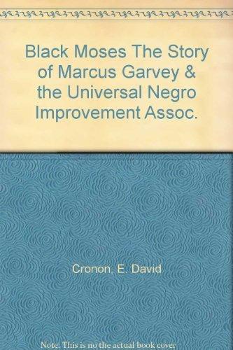 Book Black Moses: The story of Marcus Garvey and the Universal Negro Improvement Association free