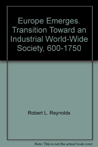 Book Europe Emerges Transition Toward An Industrial World Wide Society, 1600-1750 free