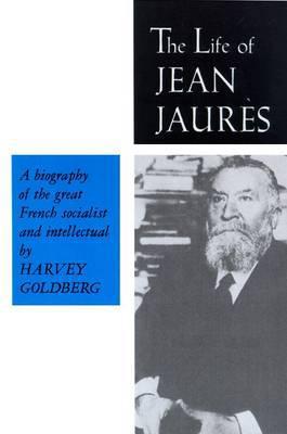 Book The Life Of Jean Jaures (biography Of The Great French Socialist And Intellect) free