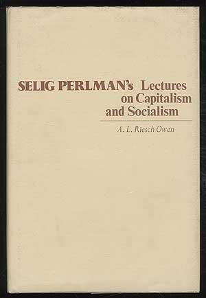 Book Selig Perlman's Lectures on Capitalism and Socialism free