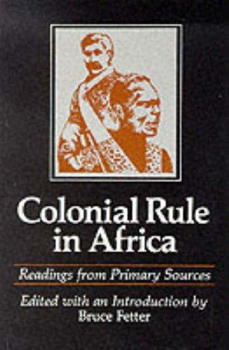 Book Colonial Rule in Africa: Readings from Primary Sources free