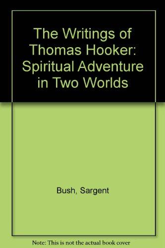 Book The Writings of Thomas Hooker: Spiritual Adventure in Two Worlds free
