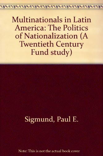 Book Multinationals in Latin America: The Politics of Nationalization free