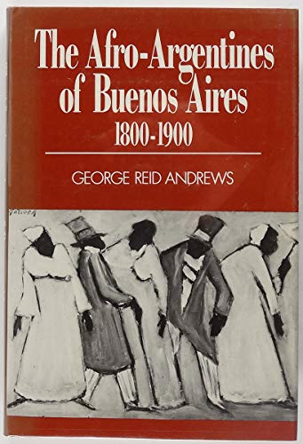 Book The Afro-Argentines of Buenos Aires, 1800-1900 free