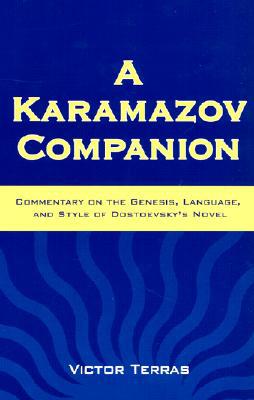 Book A Karamazov Companion: Commentary on the Genesis, Language, and Style of Dostoevsky's Novel free