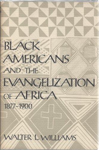 Book Black Americans And The Evangelization Of Africa, 1877-1900 free
