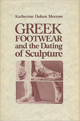 Book Greek Footwear and the Dating of Sculpture (Wisconsin Studies in Classics) free