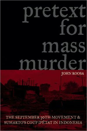Book Pretext For Mass Murder: The September 30th Movement And Suharto's Coup D'etat In Indonesia free