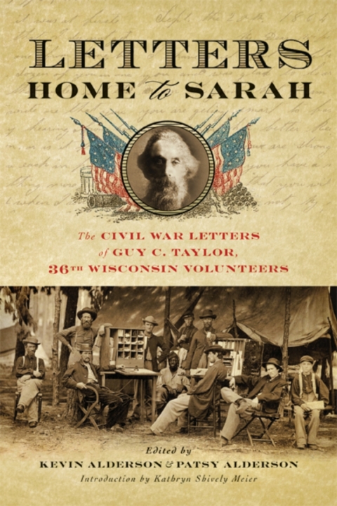 Book Letters Home to Sarah: The Civil War Letters of Guy C. Taylor, Thirty-Sixth Wisconsin Volunteers free