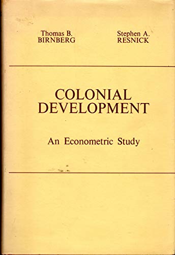 Book Colonial development: An econometric study (A Publication of the Economic Growth Center, Yale University) free