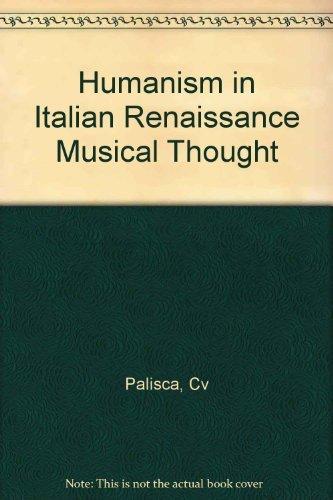 Book Humanism in Italian Renaissance Musical Thought free
