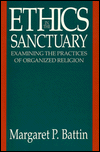 Book Ethics in the Sanctuary: Examining the Practices of Organized Religion free