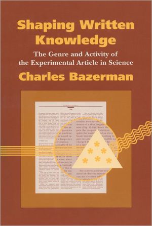 Book Shaping Written Knowledge: The Genre And Activity Of The Experimental Article In Science (rhetoric Of The Human Services) free