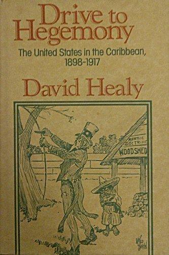 Book Drive to Hegemony: The United States in the Caribbean, 1898-1917 free