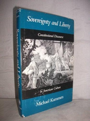 Book Sovereignty and Liberty: Constitutional Discourse in American Culture (History of American Thought and Culture) free