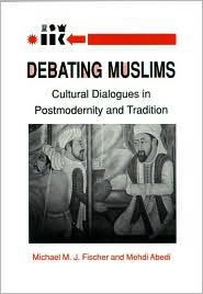 Book Debating Muslims: Cultural Dialogues in Postmodernity and Tradition (New Directions in Anthropological Writing) free
