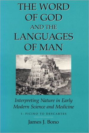 Book The Word Of God And The Languages Of Man: Interpreting Nature In Early Modern Science And Medicine : V. 1. Ficino To Descartes free