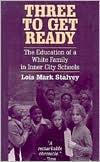 Book Three to Get Ready: The Education of a White Family in Inner City Schools free