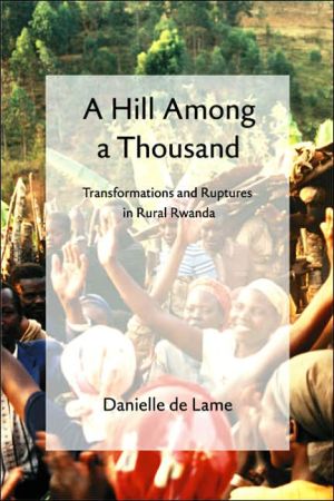 Book A hill among a thousand: transformations and ruptures in rural Rwanda free
