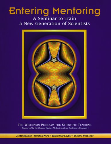 Book Entering Mentoring: A Seminar to Train a New Generation of Scientists free